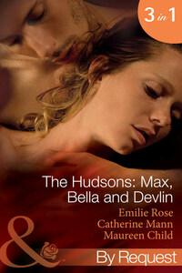 The Hudsons: Max, Bella and Devlin: Bargained Into Her Boss's Bed / Scene 3 / Propositioned Into a Foreign Affair / Scene 4 / Seduced Into a Paper Marriage