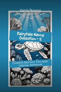Fairytale Nanny Collection – 2. Children’s Bed story. Fairy tales. Coloring. Adventures