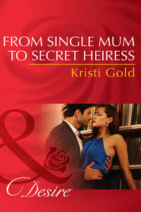 From Single Mum to Secret Heiress