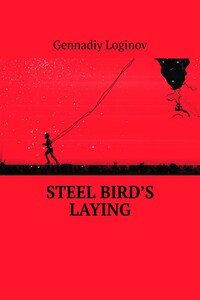 Steel Bird’s Laying