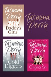 Tasmina Perry 3-Book Collection: Daddy’s Girls, Gold Diggers, Original Sin