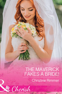 The Maverick Fakes A Bride!