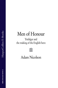 Men of Honour: Trafalgar and the Making of the English Hero