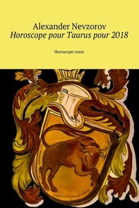 Horoscope pour Taurus pour 2018. Horoscope russe