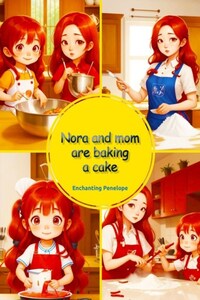 Nora and mom are baking a cake