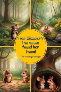 How Elizabeth the mouse found her home!