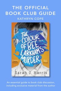 The Official Book Club Guide: The Colour of Bee Larkham’s Murder