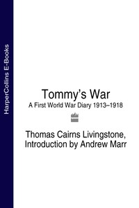 Tommy’s War: A First World War Diary 1913–1918