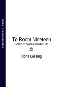 To Room Nineteen: Collected Stories Volume One