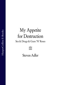 My Appetite for Destruction: Sex & Drugs & Guns ‘N’ Roses