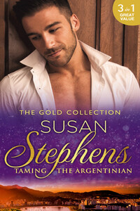 The Gold Collection: Taming The Argentinian: A Taste of the Untamed / The Untamed Argentinian / Taming the Last Acosta