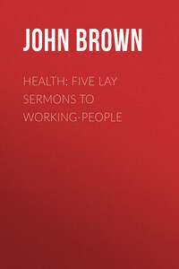 Health: Five Lay Sermons to Working-People