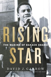 Rising Star: The Making of Barack Obama