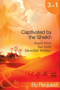 Captivated by the Sheikh: For the Sheikh's Pleasure / In the Sheikh's Arms / Sheikh Surgeon