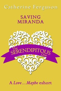 Saving Miranda: A Love...Maybe Valentine eShort