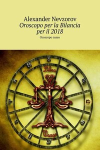 Oroscopo per la Bilancia per il 2018. Oroscopo russo