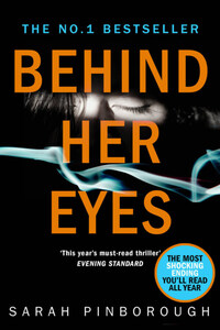 Behind Her Eyes: The Sunday Times #1 best selling psychological thriller