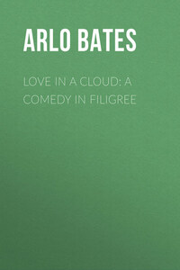 Love in a Cloud: A Comedy in Filigree