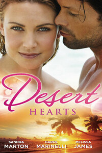 Desert Hearts: Sheikh Without a Heart / Heart of the Desert / The Sheikh's Destiny