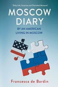 Moscow Diary. By An American Living in Moscow