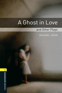 A Ghost in Love and Other Plays