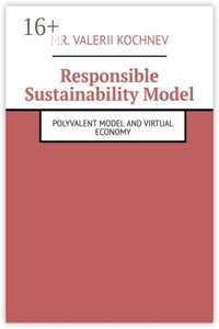 Responsible Sustainability Model. Polyvalent Model and Virtual Economy