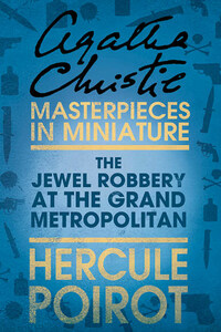 The Jewel Robbery at the Grand Metropolitan: A Hercule Poirot Short Story