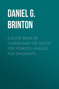A Guide-Book of Florida and the South for Tourists, Invalids and Emigrants