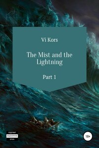 The Mist and the Lightning. Part I