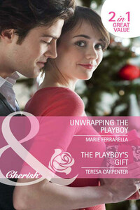 Unwrapping the Playboy / The Playboy's Gift: Unwrapping the Playboy