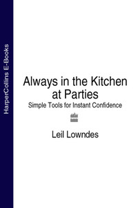 Always in the Kitchen at Parties: Simple Tools for Instant Confidence