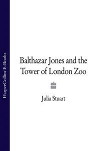 Balthazar Jones and the Tower of London Zoo