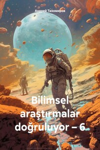 Bilimsel araştırmalar doğruluyor – 6