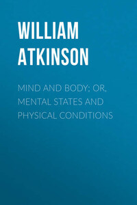 Mind and Body; or, Mental States and Physical Conditions