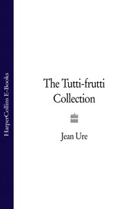 The Tutti-frutti Collection