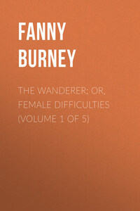 The Wanderer; or, Female Difficulties (Volume 1 of 5)