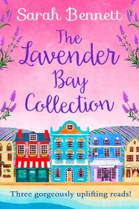 The Lavender Bay Collection: including Spring at Lavender Bay, Summer at Lavender Bay and Snowflakes at Lavender Bay