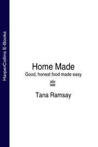Home Made: Good, honest food made easy