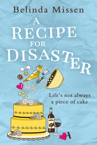 A Recipe for Disaster: A deliciously feel-good romance