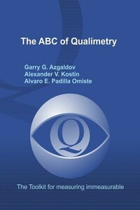 The ABC of Qualimetry. The Toolkit for Measuring Immeasurable