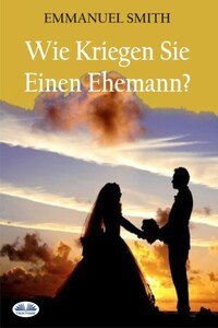 Wie Kriegen Sie Einen Ehemann?