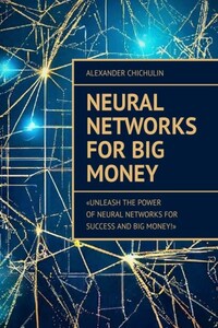 Neural Networks for Big Money