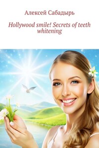 Hollywood smile! Secrets of teeth whitening