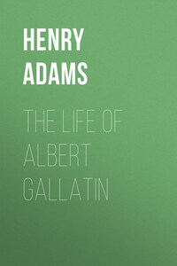 The Life of Albert Gallatin