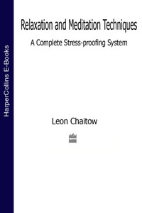 Relaxation and Meditation Techniques: A Complete Stress-proofing System