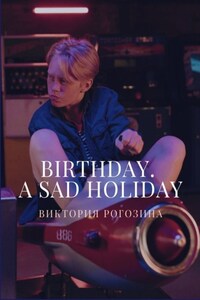 Birthday. A sad holiday