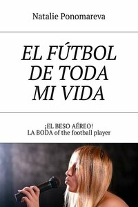 El fútbol de toda mi vida. ¡El beso aéreo! La boda of the football player