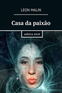 Casa da paixão. Agência Amur