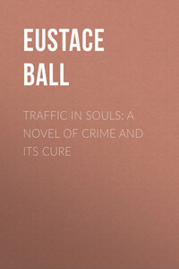 Traffic in Souls: A Novel of Crime and Its Cure