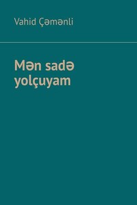 Mən sadə yolçuyam